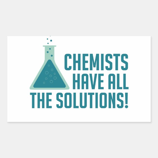 Chemists Have All The Solutions Rectangular Sticker (Front)