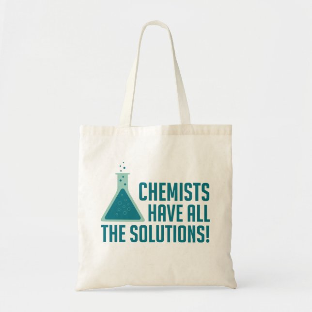 Chemists Have All The Solutions Tote Bag (Front)