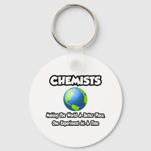 Chemists...Making the World a Better Place Keychain