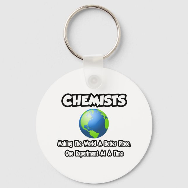 Chemists...Making the World a Better Place Keychain (Front)