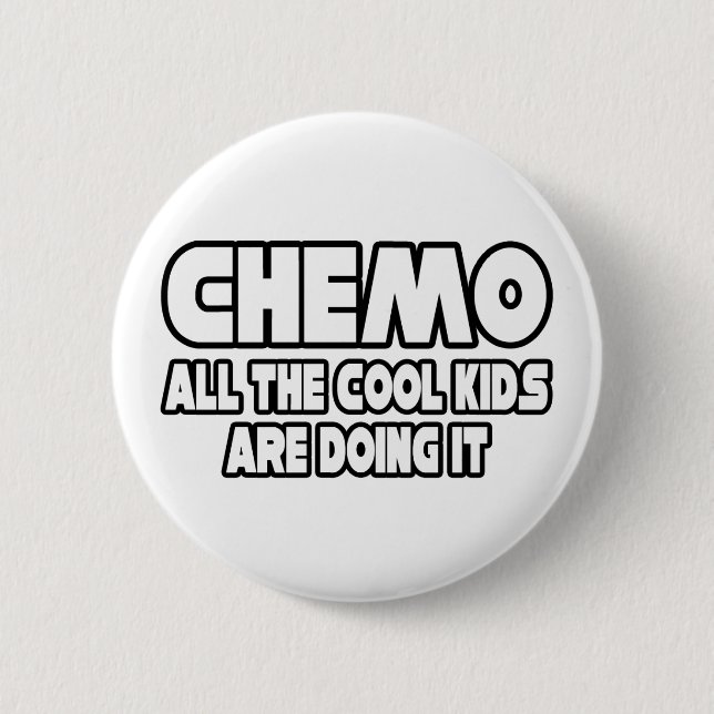Chemo...Cool Kids Pinback Button (Front)