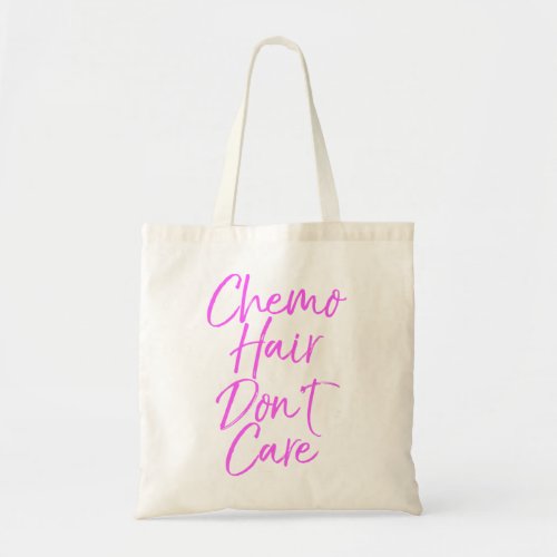 Chemo Hair Dont Care Breast Cancer Awareness Tee Tote Bag
