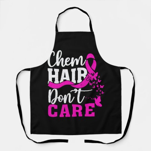 Chemo Hair Dont Care Breast Cancer Fighter Chemot Apron