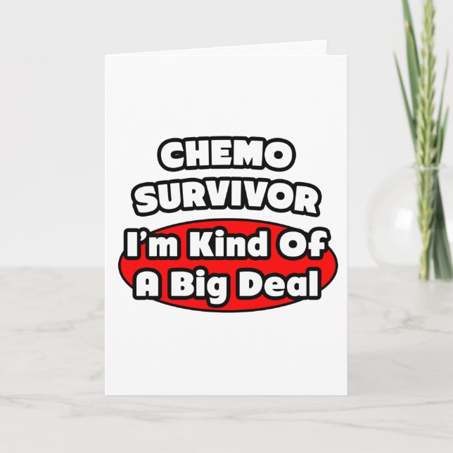 Chemo Survivor...Big Deal Card (Front)