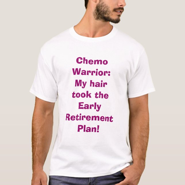 Chemo Warrior Humor T-shirt (Front)
