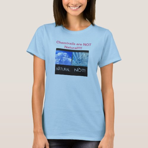 Chemtrails are not Natural T_Shirt
