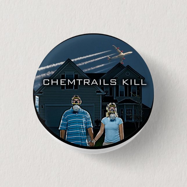 CHEMTRAILS KILL PINBACK BUTTON (Front)