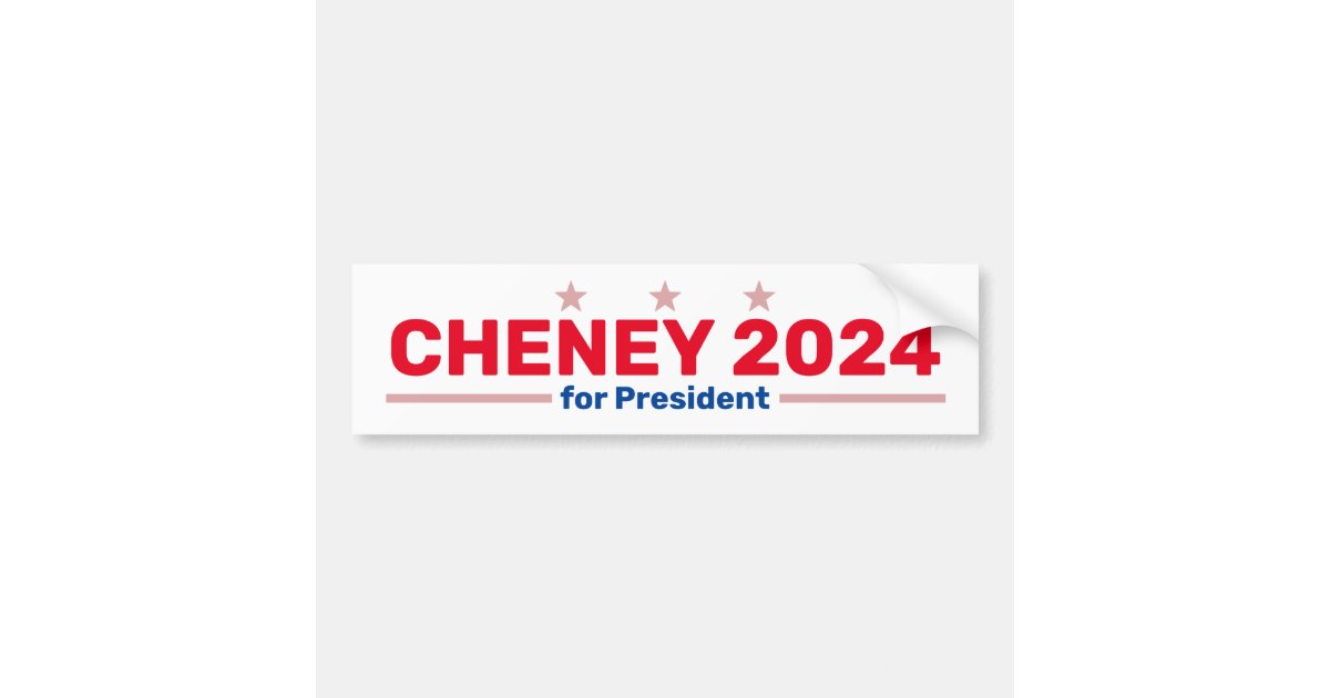 Cheney 2024 bumper sticker Zazzle