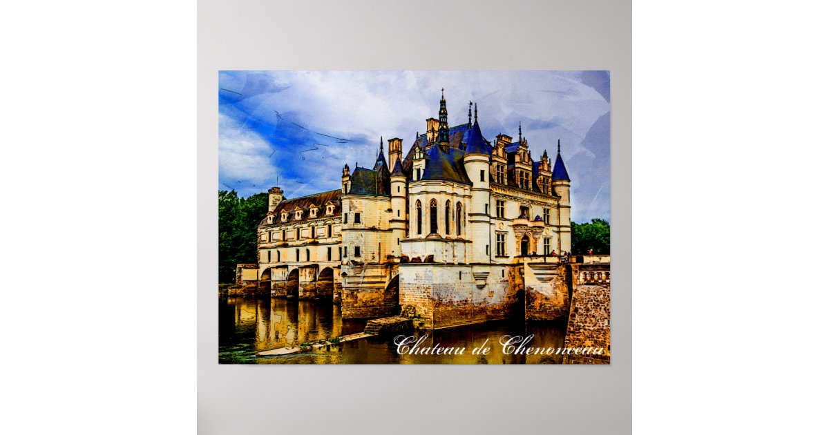 Chateau de Chenonceau in the Loire Valley - France Poster