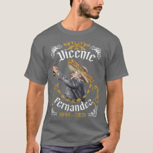 Chente Vicente Fernandez Pero Sigo Siendo El Rey T-Shirt