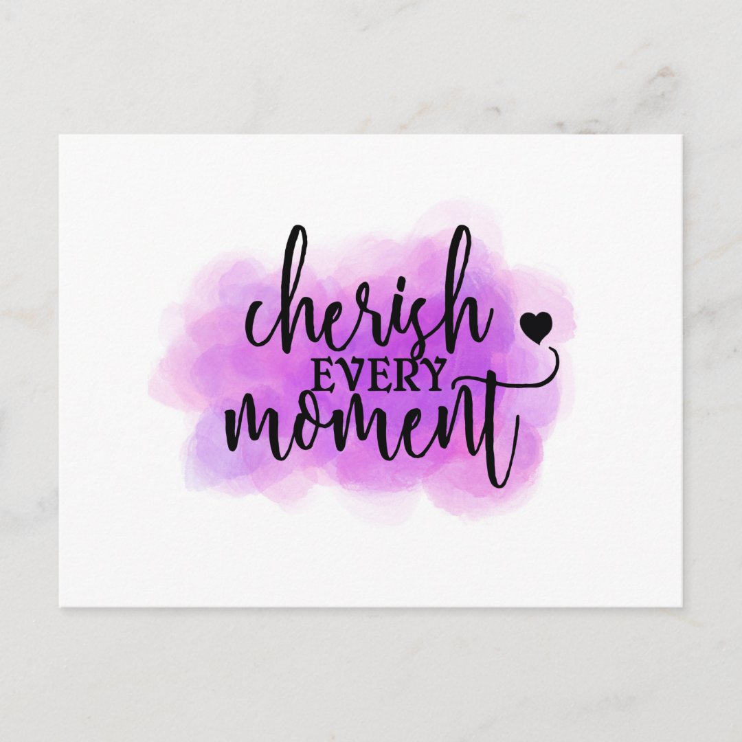 ‘Cherish every Moment’ Quote Postcard Zazzle