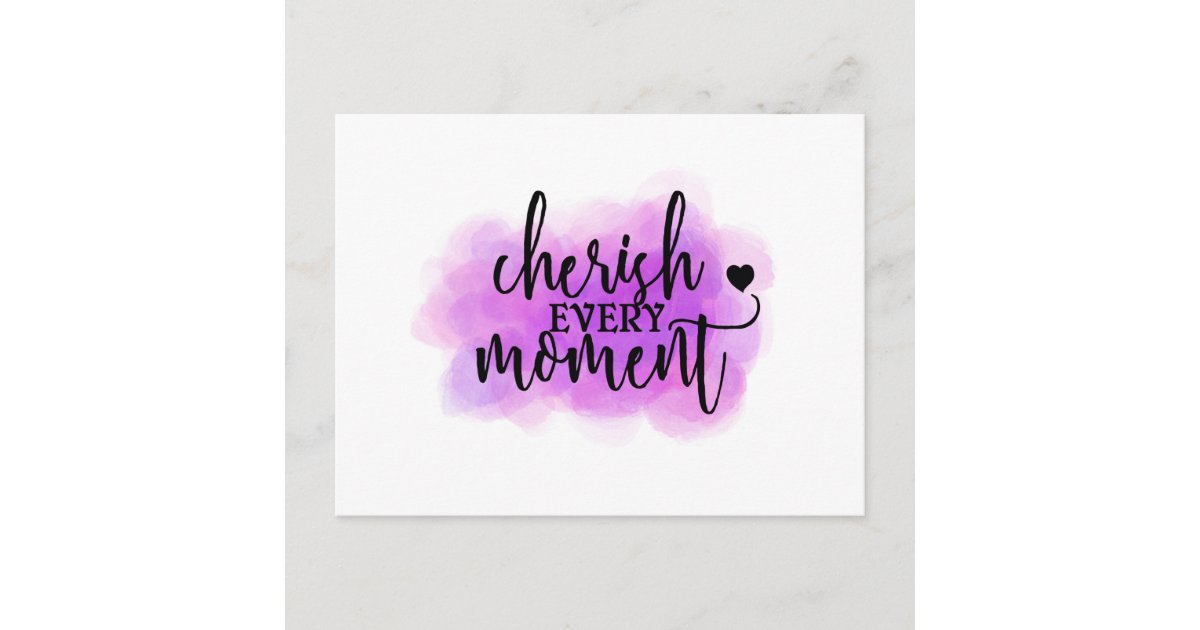 ‘Cherish every Moment’ Quote Postcard Zazzle