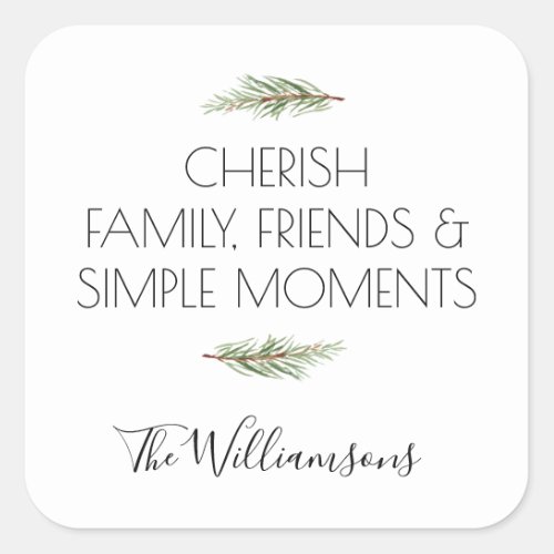 Cherish Family Friends and Simple Holiday Moments Square Sticker