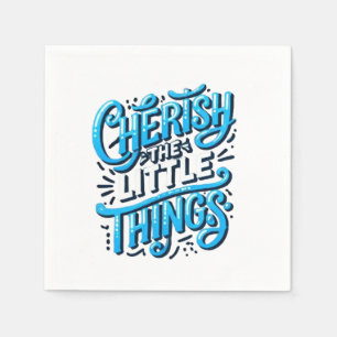 Cherish the Little Things-Napkin Napkins