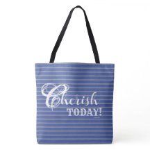 Cherish Today! 18" Shoulder Tote Bag