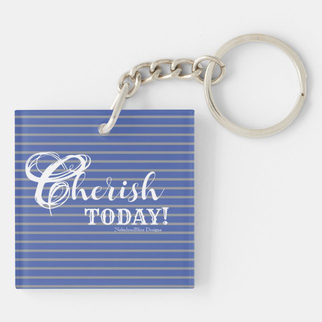 Cherish Today! Square Keychain (Back)