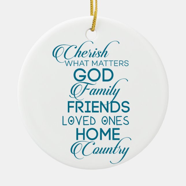 Cherish What Matters Teal Ceramic Ornament (Front)