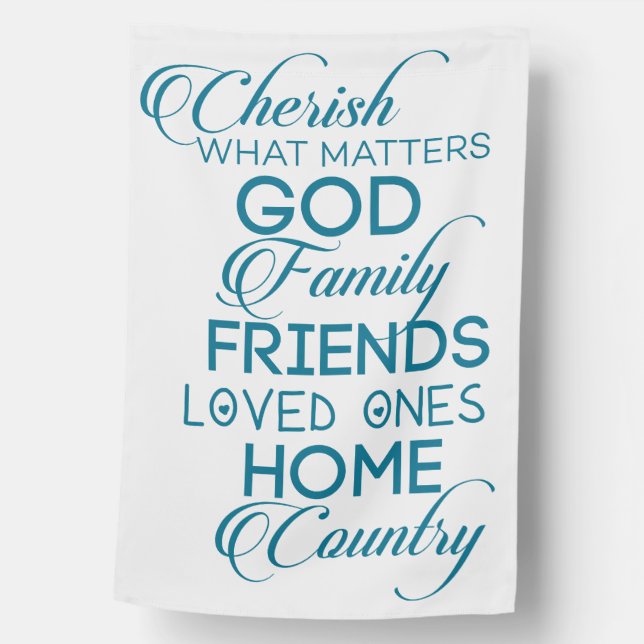 Cherish What Matters Teal House Flag (Front)