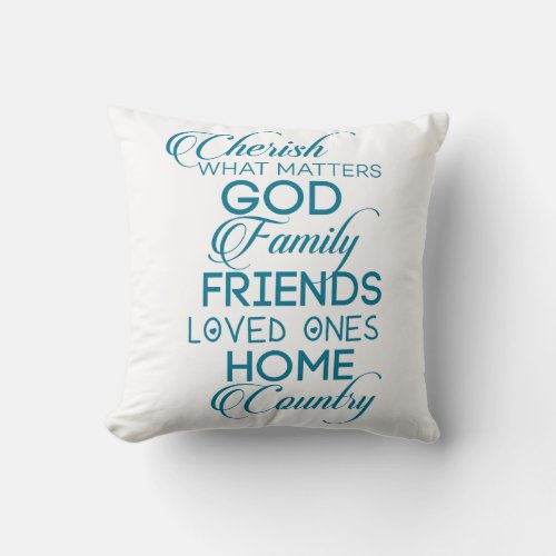 Cherish What Matters Teal Throw Pillow