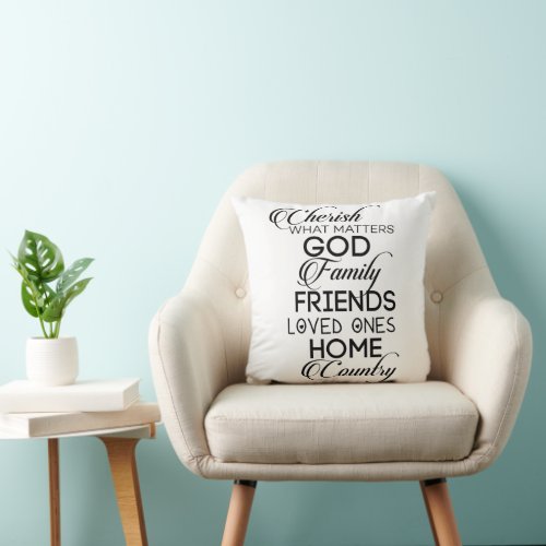 Cherish What Matters Throw Pillow