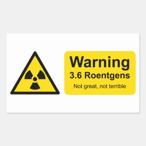 Chernobyl 36 Roentgens Not great not terrible Rectangular Sticker