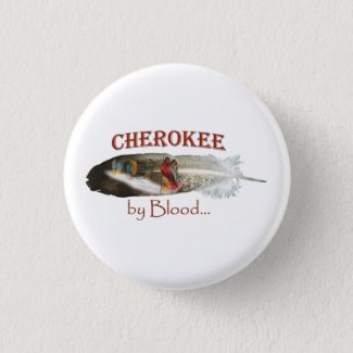 Cherokee by Blood Button
