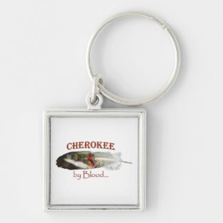 Cherokee by Blood Keychain