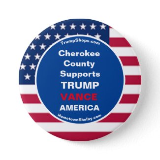 Cherokee County Supports TRUMP VANCE AMERICA Button