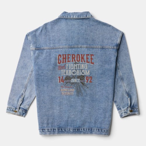 Cherokee Fighting Terrorism Since 1492 Native Amer Denim Jacket