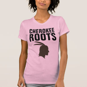 CHEROKEE INDIAN ROOTS T-Shirts