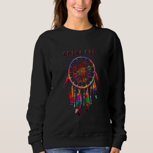 Cherokee Native American Indian Colorful Dreamcatc Sweatshirt