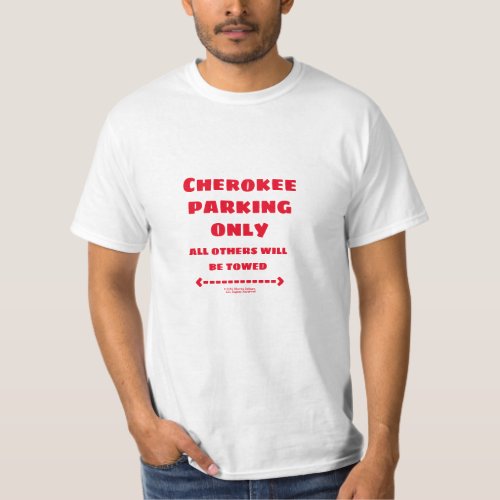 Cherokee Parking Only T_Shirt