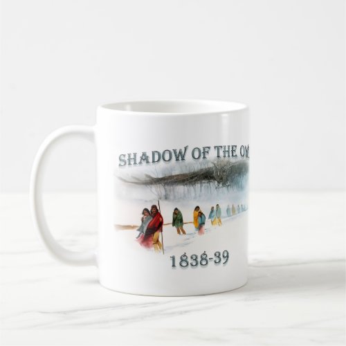 Cherokee Trail Of Tears Coffee Mug