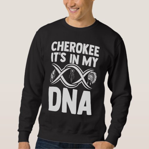 Cherokeedna Native American Indian Indigenous Head Sweatshirt