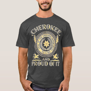 Cherokees Natives American and prouds of it T-Shirt