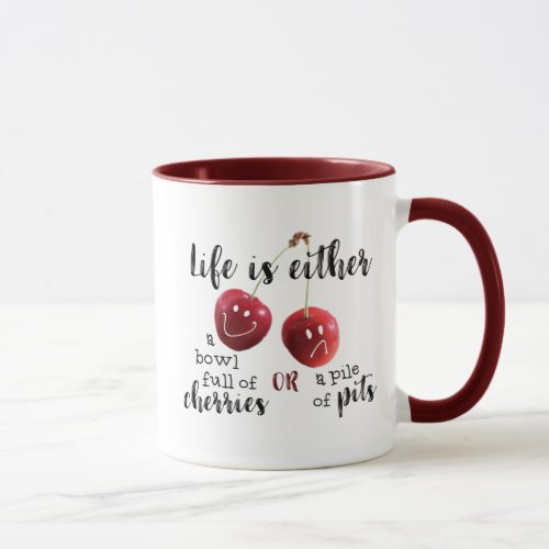 Cherries Saying  LIFE IS A BOWL OF CHERRIES Mug