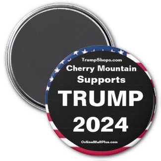 Cherry Mountain Supports TRUMP 2024 Fridge Magnet