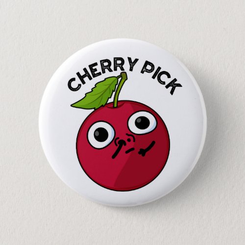 Cherry Pick Funny Fruit Pun  Button