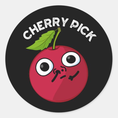 Cherry Pick Funny Fruit Pun Dark BG Classic Round Sticker
