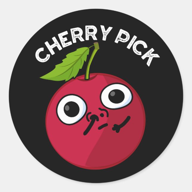 Cherry Pick Funny Fruit Pun Dark BG Classic Round Sticker (Front)