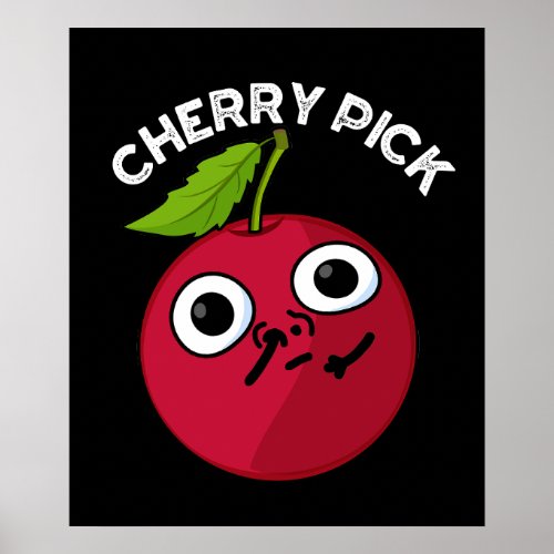 Cherry Pick Funny Fruit Pun Dark BG Poster