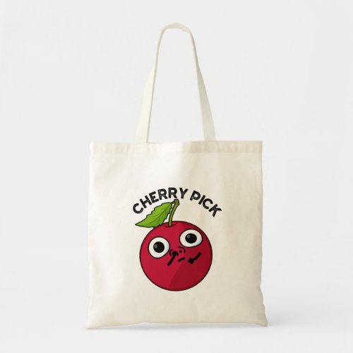 Cherry Pick Funny Fruit Pun  Tote Bag