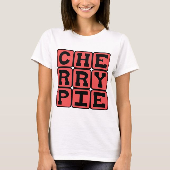 Cherry Pie, Delicious Dessert T-Shirt (Front)