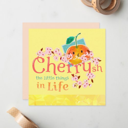 Cherrysh the Little Things in Life _ Punny Garden Note Card