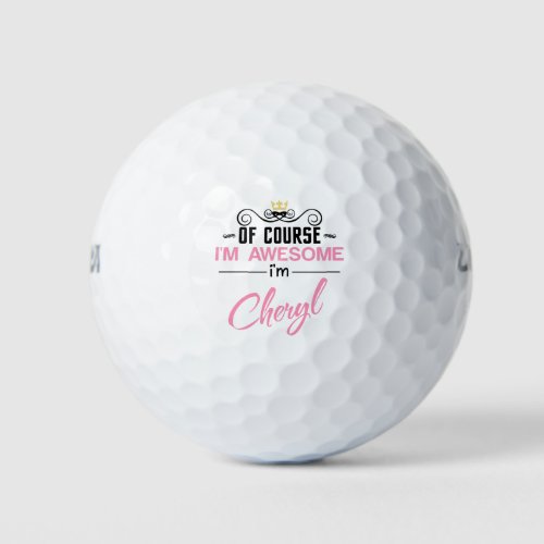 Cheryl Of Course Im Awesome Im Cheryl Name Golf Balls