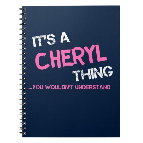 Cheryl thing you wouldnt understand notebook