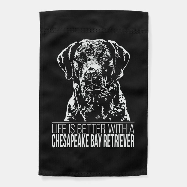 Chesapeake Bay Retriever life is better dog saying Garden Flag (Front)