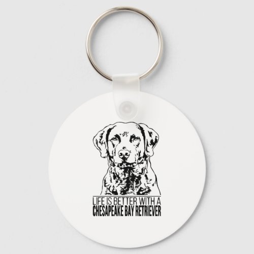 Chesapeake Bay Retriever life is better dog saying Keychain