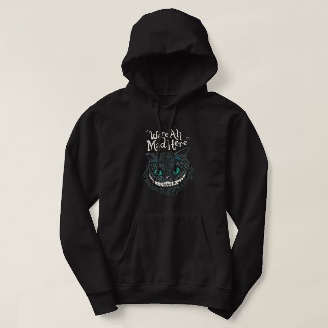 Cheshire Alice Cat We'Re All Mad Here Wonderland  Hoodie (Design Front)