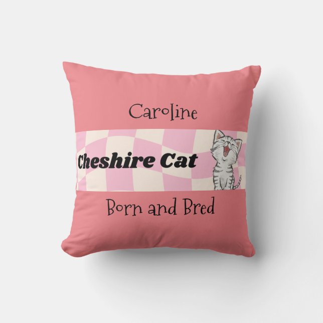 Cheshire Cat Born and Bred Editable Throw Pillow (Front)